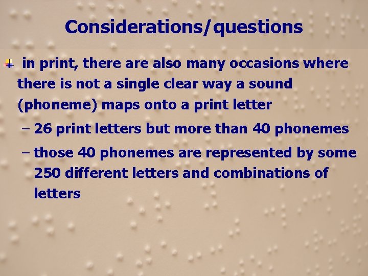 Considerations/questions in print, there also many occasions where there is not a single clear