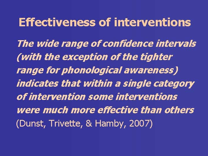 Effectiveness of interventions The wide range of confidence intervals (with the exception of the