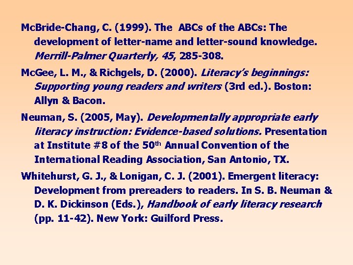 Mc. Bride-Chang, C. (1999). The ABCs of the ABCs: The development of letter-name and