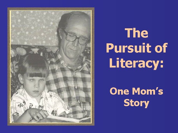 The Pursuit of Literacy: One Mom’s Story 