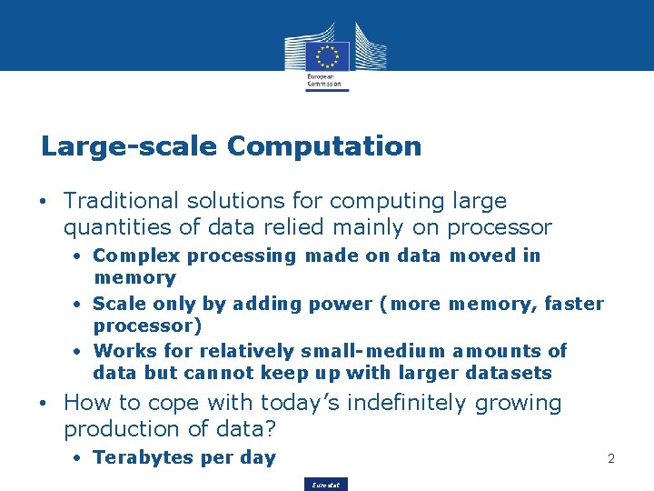 Large-scale Computation • Traditional solutions for computing large quantities of data relied mainly on