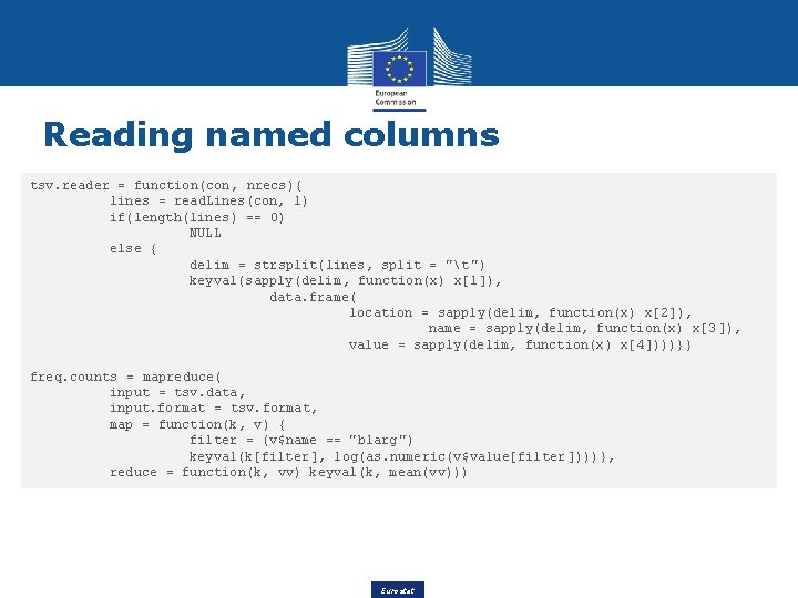 Reading named columns tsv. reader = function(con, nrecs){ lines = read. Lines(con, 1) if(length(lines)