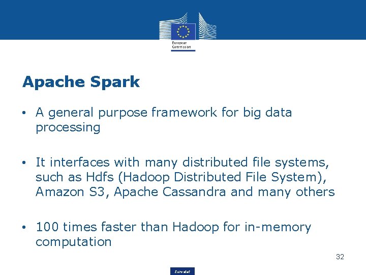 Apache Spark • A general purpose framework for big data processing • It interfaces