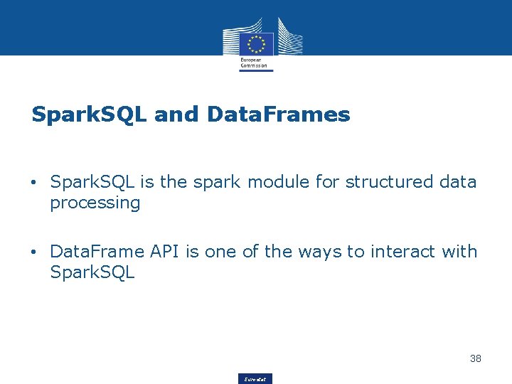 Spark. SQL and Data. Frames • Spark. SQL is the spark module for structured