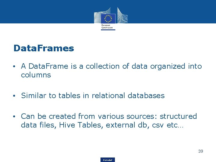 Data. Frames • A Data. Frame is a collection of data organized into columns