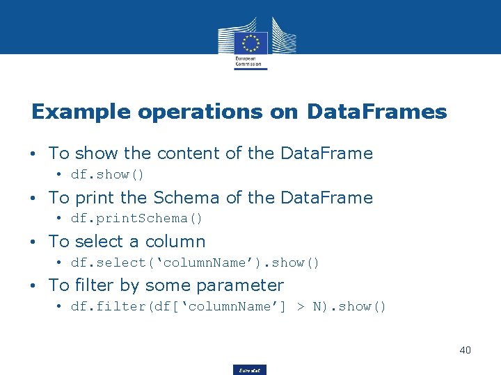 Example operations on Data. Frames • To show the content of the Data. Frame