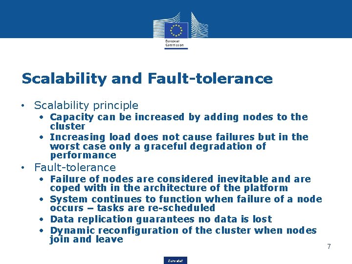 Scalability and Fault-tolerance • Scalability principle • Capacity can be increased by adding nodes