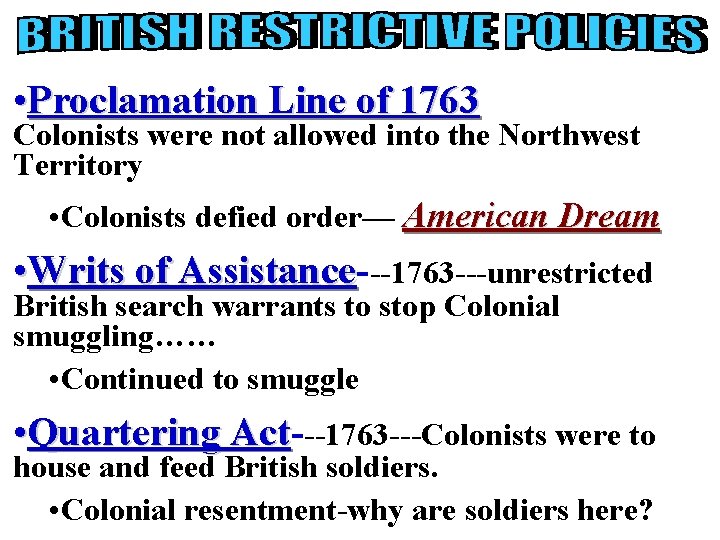  • Proclamation Line of 1763 Colonists were not allowed into the Northwest Territory