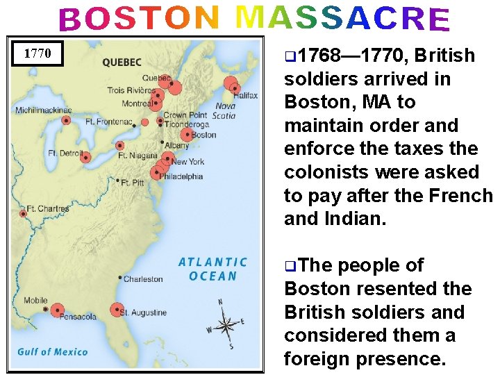 1770 q 1768— 1770, British soldiers arrived in Boston, MA to maintain order and