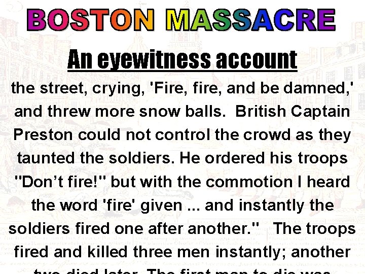 An eyewitness account the street, crying, 'Fire, fire, and be damned, ' and threw