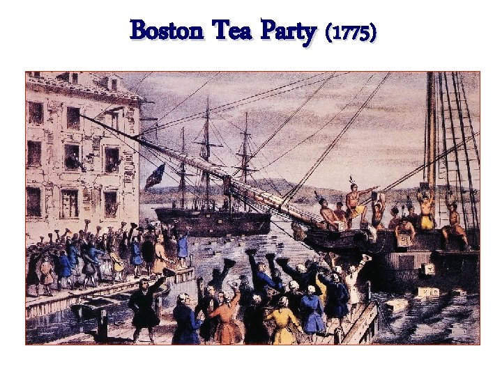 Boston Tea Party (1775) 