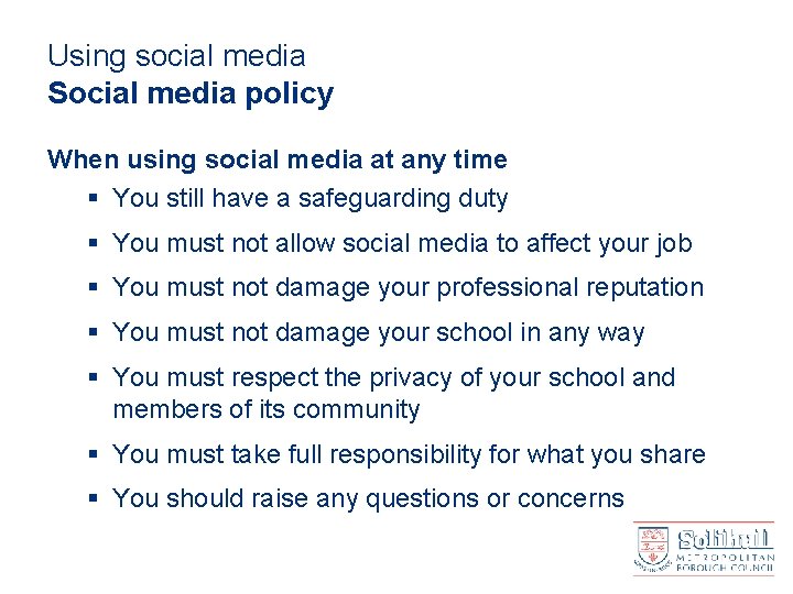 Using social media Social media policy When using social media at any time §