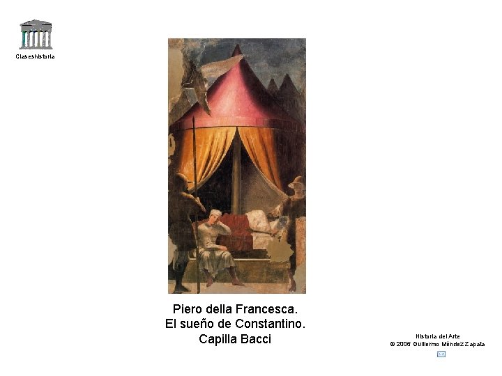 Claseshistoria Piero della Francesca. El sueño de Constantino. Capilla Bacci Historia del Arte ©