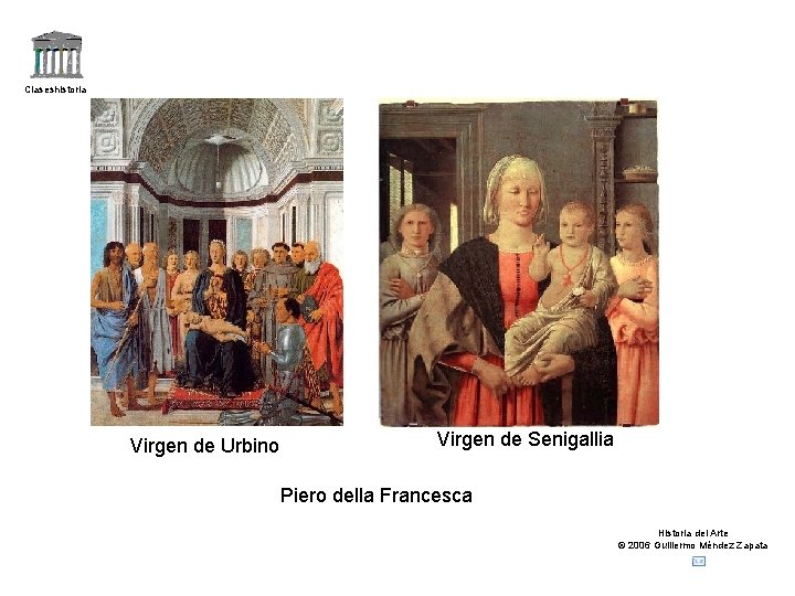 Claseshistoria Virgen de Urbino Virgen de Senigallia Piero della Francesca Historia del Arte ©