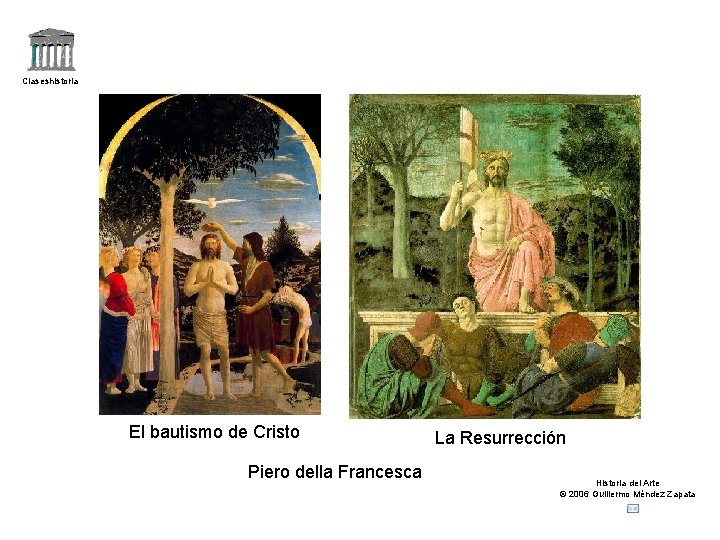 Claseshistoria El bautismo de Cristo Piero della Francesca La Resurrección Historia del Arte ©