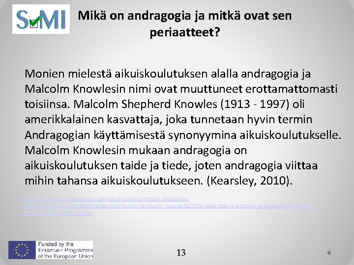 Mikä on andragogia ja mitkä ovat sen periaatteet? Monien mielestä aikuiskoulutuksen alalla andragogia ja