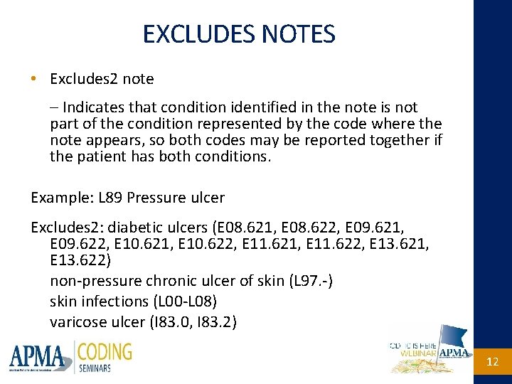 EXCLUDES NOTES • Excludes 2 note – Indicates that condition identified in the note