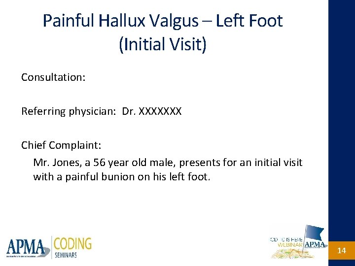 Painful Hallux Valgus – Left Foot (Initial Visit) Consultation: Referring physician: Dr. XXXXXXX Chief