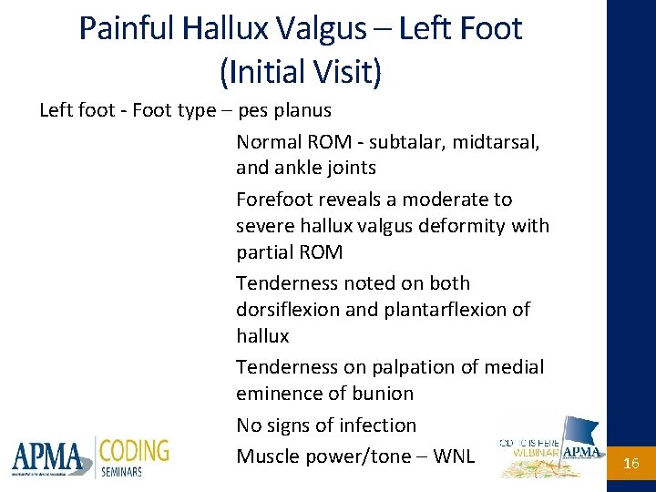 Painful Hallux Valgus – Left Foot (Initial Visit) Left foot - Foot type –