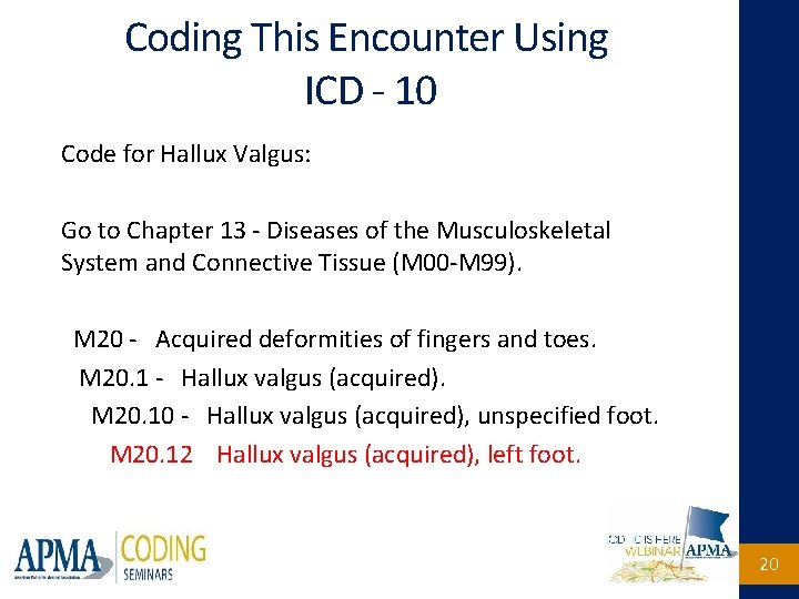 Coding This Encounter Using ICD - 10 Code for Hallux Valgus: Go to Chapter