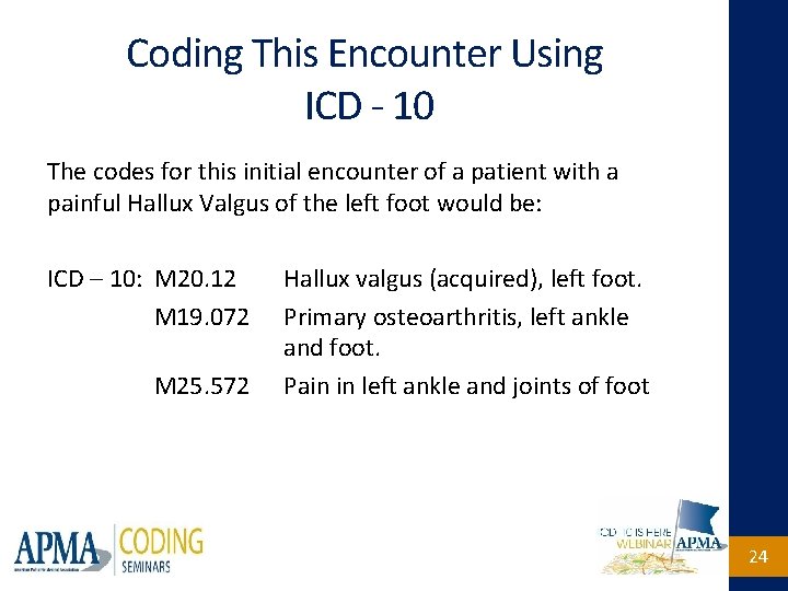 Coding This Encounter Using ICD - 10 The codes for this initial encounter of