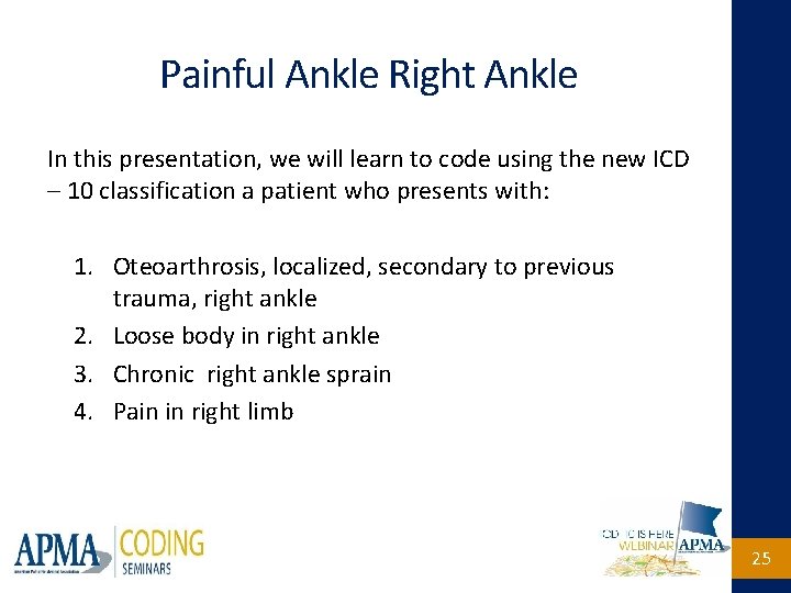 Painful Ankle Right Ankle In this presentation, we will learn to code using the