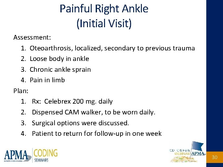Painful Right Ankle (Initial Visit) Assessment: 1. Oteoarthrosis, localized, secondary to previous trauma 2.