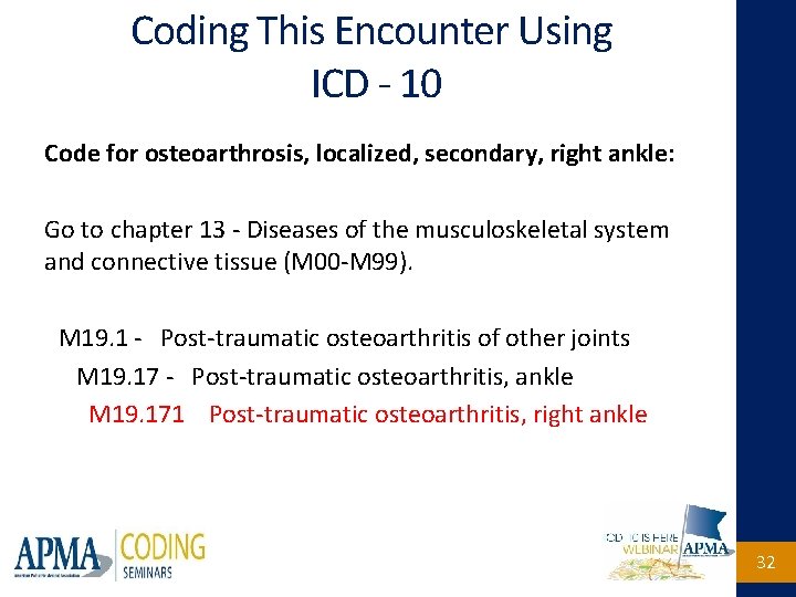 Coding This Encounter Using ICD - 10 Code for osteoarthrosis, localized, secondary, right ankle: