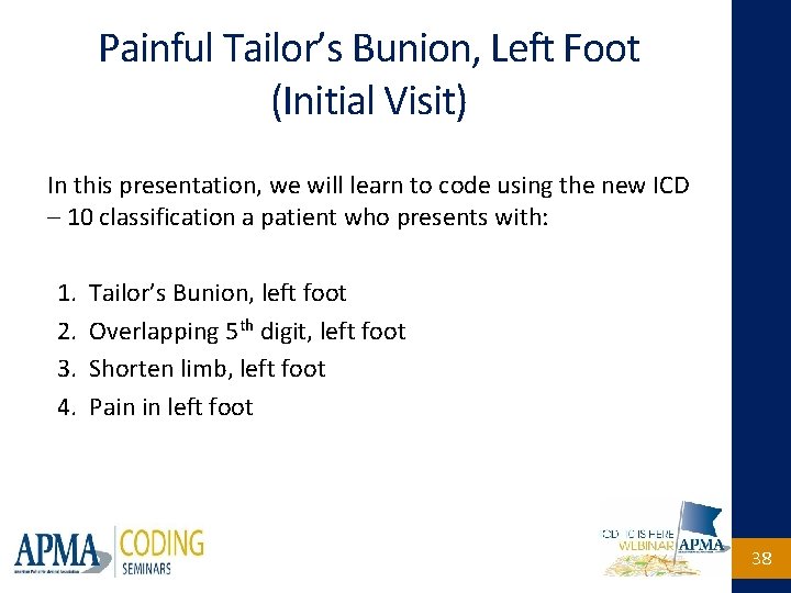 Painful Tailor’s Bunion, Left Foot (Initial Visit) In this presentation, we will learn to