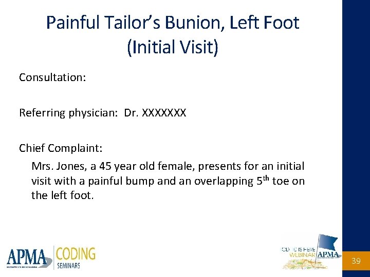 Painful Tailor’s Bunion, Left Foot (Initial Visit) Consultation: Referring physician: Dr. XXXXXXX Chief Complaint: