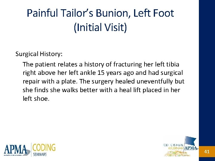 Painful Tailor’s Bunion, Left Foot (Initial Visit) Surgical History: The patient relates a history