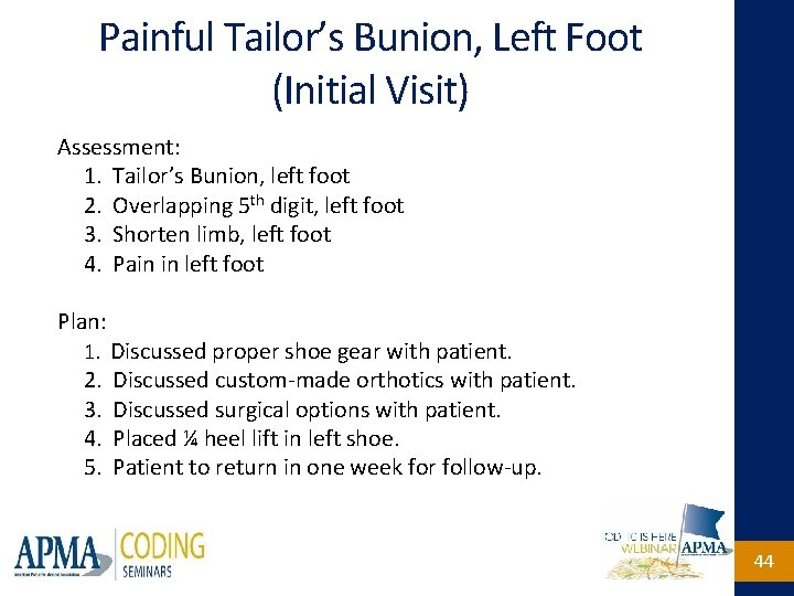 Painful Tailor’s Bunion, Left Foot (Initial Visit) Assessment: 1. Tailor’s Bunion, left foot 2.