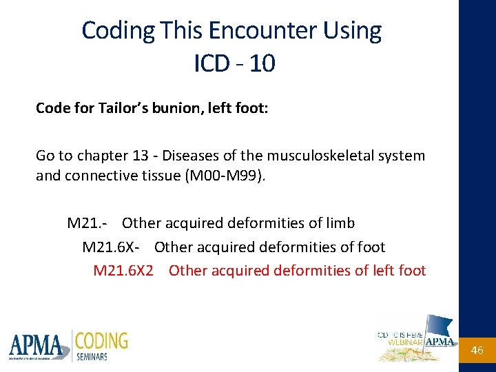 Coding This Encounter Using ICD - 10 Code for Tailor’s bunion, left foot: Go
