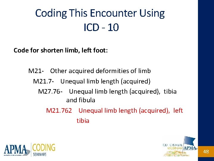 Coding This Encounter Using ICD - 10 Code for shorten limb, left foot: M