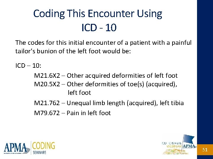 Coding This Encounter Using ICD - 10 The codes for this initial encounter of