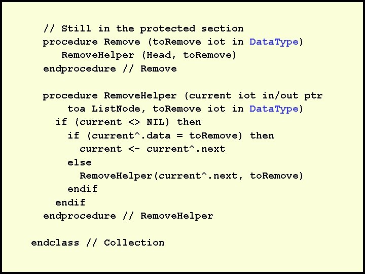 // Still in the protected section procedure Remove (to. Remove iot in Data. Type)