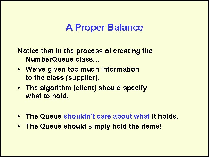 A Proper Balance Notice that in the process of creating the Number. Queue class…