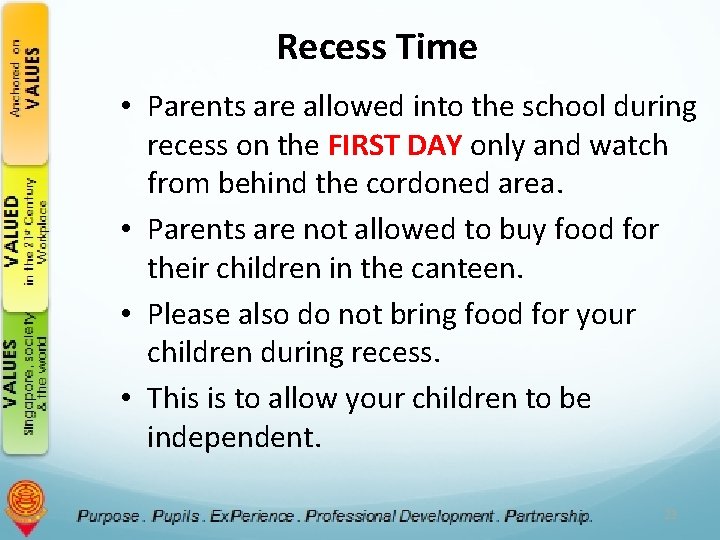 Recess Time • Parents are allowed into the school during recess on the FIRST
