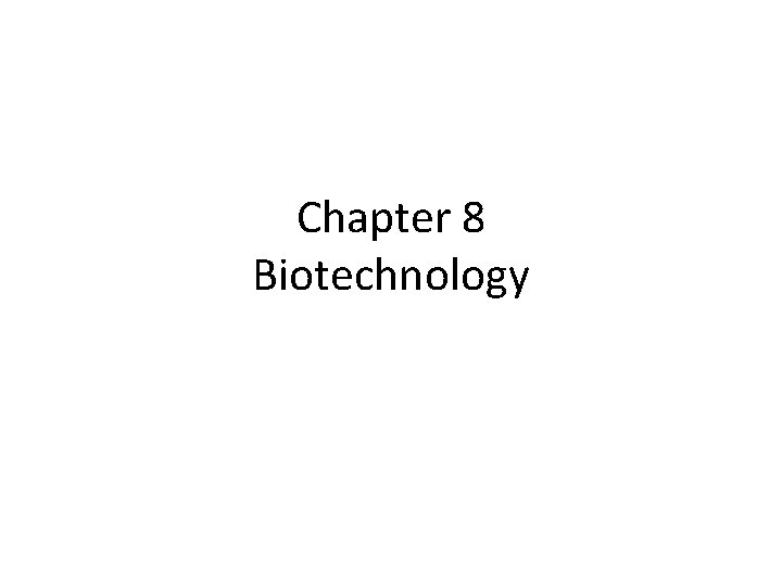 Chapter 8 Biotechnology 