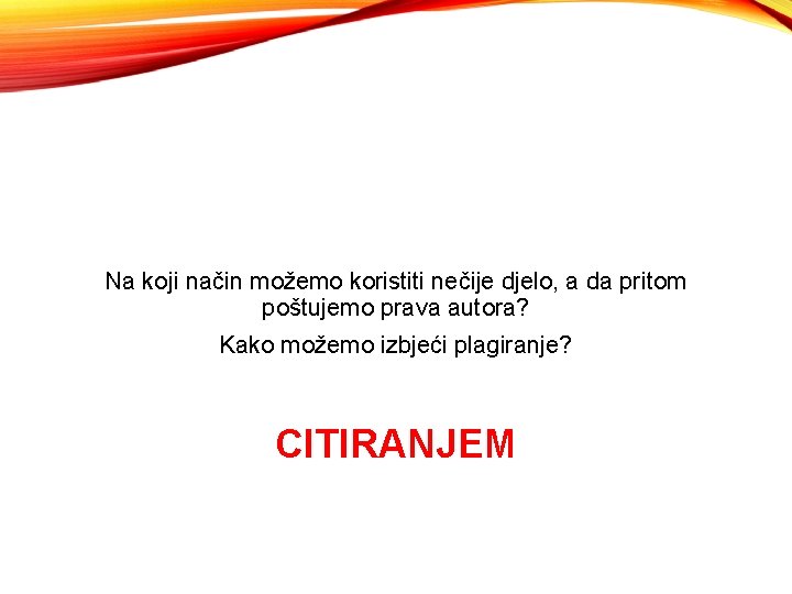 Na koji način možemo koristiti nečije djelo, a da pritom poštujemo prava autora? Kako