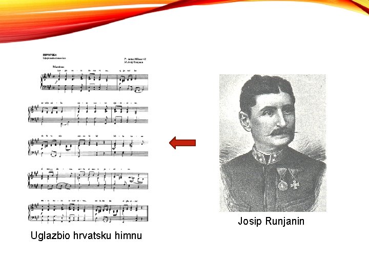Josip Runjanin Uglazbio hrvatsku himnu 