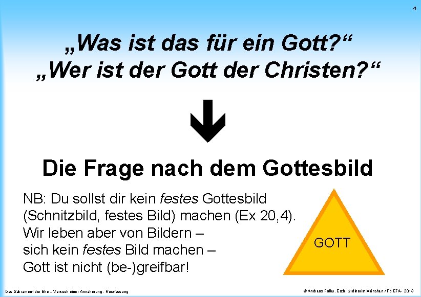 4 „Was ist das für ein Gott? “ „Wer ist der Gott der Christen?