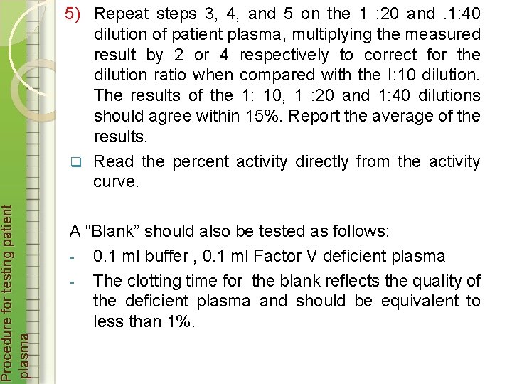 Procedure for testing patient plasma 5) Repeat steps 3, 4, and 5 on the