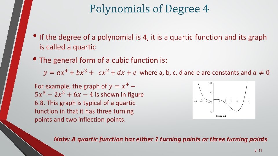 Polynomials of Degree 4 • Note: A quartic function has either 1 turning points