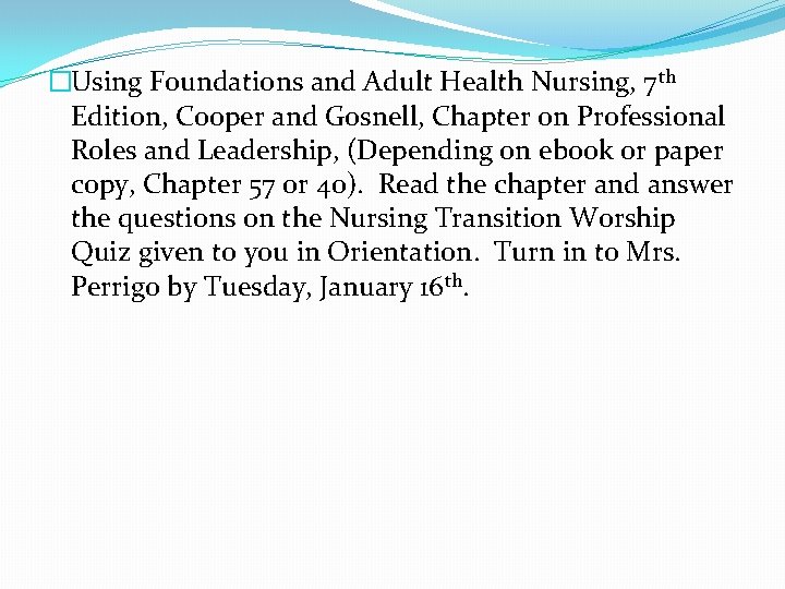 �Using Foundations and Adult Health Nursing, 7 th Edition, Cooper and Gosnell, Chapter on