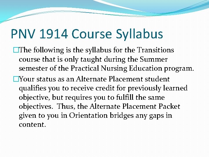 PNV 1914 Course Syllabus �The following is the syllabus for the Transitions course that