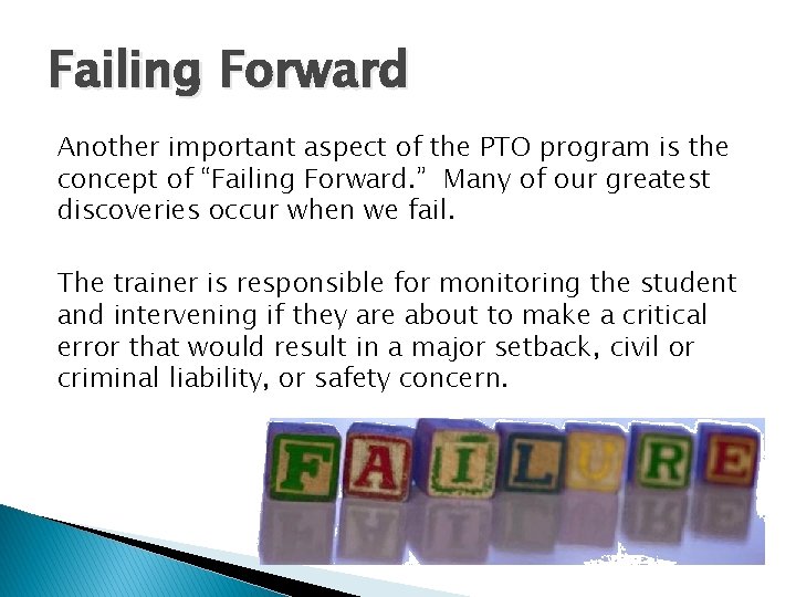Failing Forward Another important aspect of the PTO program is the concept of “Failing Failing Forward Another important aspect of the PTO program is the concept of “Failing