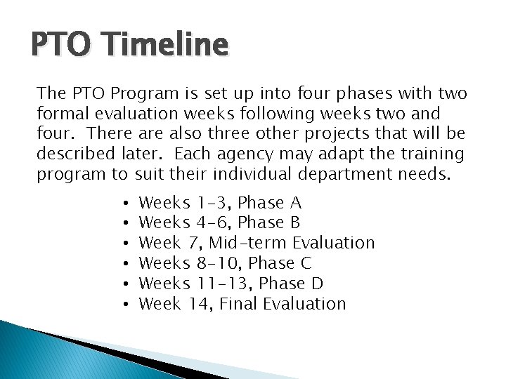 PTO Timeline The PTO Program is set up into four phases with two formal PTO Timeline The PTO Program is set up into four phases with two formal