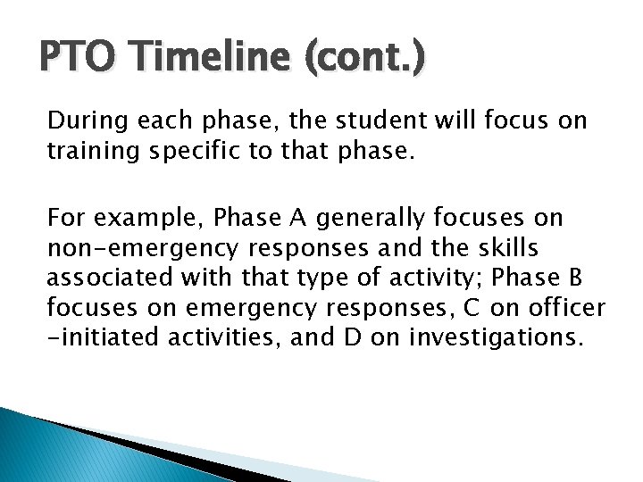 PTO Timeline (cont. ) During each phase, the student will focus on training specific PTO Timeline (cont. ) During each phase, the student will focus on training specific