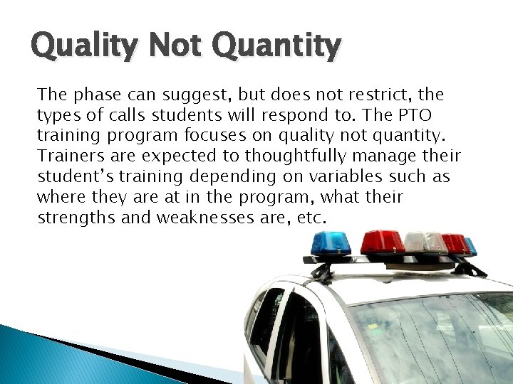 Quality Not Quantity The phase can suggest, but does not restrict, the types of Quality Not Quantity The phase can suggest, but does not restrict, the types of